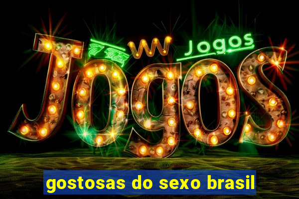 gostosas do sexo brasil